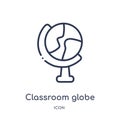 Linear classroom globe icon from Education outline collection. Thin line classroom globe icon isolated on white background.