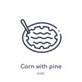 Linear corn with pine icon from Culture outline collection. Thin line corn with pine vector isolated on white background. corn