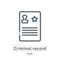 Linear criminal record icon from Law and justice outline collection. Thin line criminal record icon isolated on white background. Royalty Free Stock Photo