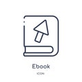 Linear ebook icon from Education outline collection. Thin line ebook vector isolated on white background. ebook trendy