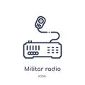 Linear militar radio icon from Army and war outline collection. Thin line militar radio vector isolated on white background.