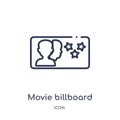 Linear movie billboard icon from Cinema outline collection. Thin line movie billboard vector isolated on white background. movie