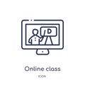 Linear online class icon from Education outline collection. Thin line online class vector isolated on white background. online