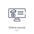 Linear online course icon from Elearning and education outline collection. Thin line online course vector isolated on white