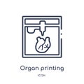 Linear organ printing icon from Artificial intellegence and future technology outline collection. Thin line organ printing vector