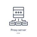 Linear proxy server icon from Internet security and networking outline collection. Thin line proxy server icon isolated on white
