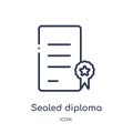 Linear sealed diploma icon from Education outline collection. Thin line sealed diploma vector isolated on white background. sealed