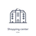 Linear shopping center icon from Architecture and travel outline collection. Thin line shopping center vector isolated on white