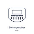 Linear stenographer icon from Law and justice outline collection. Thin line stenographer icon isolated on white background.