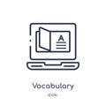 Linear vocabulary icon from Elearning and education outline collection. Thin line vocabulary vector isolated on white background.