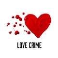 Liquid red heart greeting card with words LOVE CRIME. Royalty Free Stock Photo