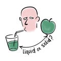 Liquid or solid food