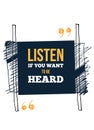 Listen to be heard. Motivational wall art on yellow background. Inspirational poster, success concept. Lifestyle advice