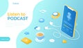 Listen to podcast. Podcasting concept of music program, news, interview, talk show and audio blogs. Mobile streaming application