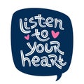 Listen to your heart. Positive thinking quote promoting self care and self worth. Royalty Free Stock Photo