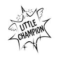 Little champion slogan in comic explosion waves on white background