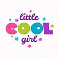 Little cool girl inscription