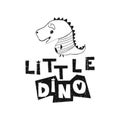 Little dino. Hand drawn style typography poster.