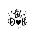 Little Doll quote. Simple black color Fairytale theme baby shower hand drawn lettering logo phrase. Royalty Free Stock Photo