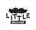 Little dreamer. Hand drawn style typography poster.