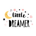 Little dreamer text Moon star print isolated on white Vector logo sign