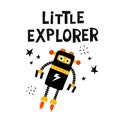 Little explorer. cartoon robot with the lettering, stars, decor elements. Hand drawing for children. vector illustration.