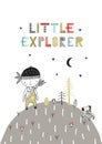 Little Explorer - Cute hand drawn nursery poster with lettering in scandinavian style. Color illustration