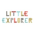Little Explorer - Hand drawn nursery poster with lettering in scandinavian style.