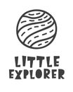 Little explorer. Space travel. Scandinavian style universe theme lettering phrase