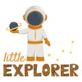 Little explorer text. A cute astronaut in a helmet holds a planet with a ring in his hands.