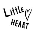 Little heart. Hand written lettering on a white background.