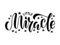 Little miracle black and white handwritten lettering