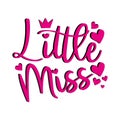 Little Miss- calligraphy text, with crown and hearts.