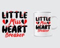 Little miss heart breaker, Valentine\'s Day quote typography for t shirt and mug design vector illustration