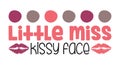 Little Miss Kissy Face typography t-shirt design, tee print, t-shirt design Royalty Free Stock Photo