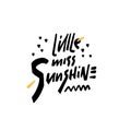 Little Miss Sunshine lettering phrase. Modern Typography. Vector illustration. Isolated on white background. Royalty Free Stock Photo