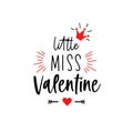 Little miss Valentine lettering kids first Valentines Day