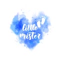 Little mister - handwritten lettering on blue watercolor heart