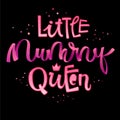 Little Mummy Queen quote. Hand drawn modern calligraphy Halloween party lettering logo phrase.