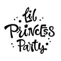 Little Princess Party quote. Simple black color Lol dolls theme girl party hand drawn lettering logo phrase. Royalty Free Stock Photo