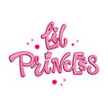 Little Princess quote. Fairytale theme girl hand drawn lettering logo phrase Royalty Free Stock Photo