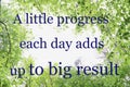A little progress each day adds up to big result