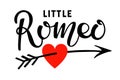 Little Romeo lettering with heart. Kids Valentines Day. Celebration quote for baby Valentine. Sublimation print for junior