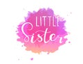 Little sister, design for babies t-shirts, onesie. Royalty Free Stock Photo