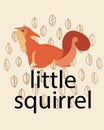 Little squirrel. Funny forest animal and outline plant leaves. Fluffy orange tail. Wild nature. Woodland mammal pose