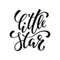 Little star. Hand drawn creative calligraphy and brush pen lettering isolated on white background. design holiday greeting cards, Royalty Free Stock Photo