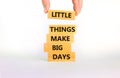 Little things make big days symbol. Wooden blocks with words Little things make big days. Beautiful white background, copy space.