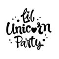 Little Unicorn Princess quote. Simple black color Lol dolls theme girl party hand drawn lettering logo phrase. Royalty Free Stock Photo