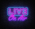 Live on Air Neon Text Vector. Radio On Air neon sign, design template, modern trend design, night signboard, night