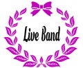 LIVE BAND with pink laurels ribbon and bow.